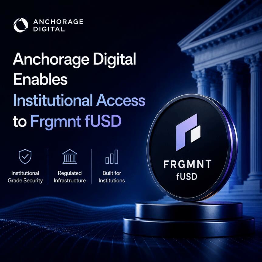 Anchorage携手Frgmnt推生息稳定币托管，机构获高效接入通道